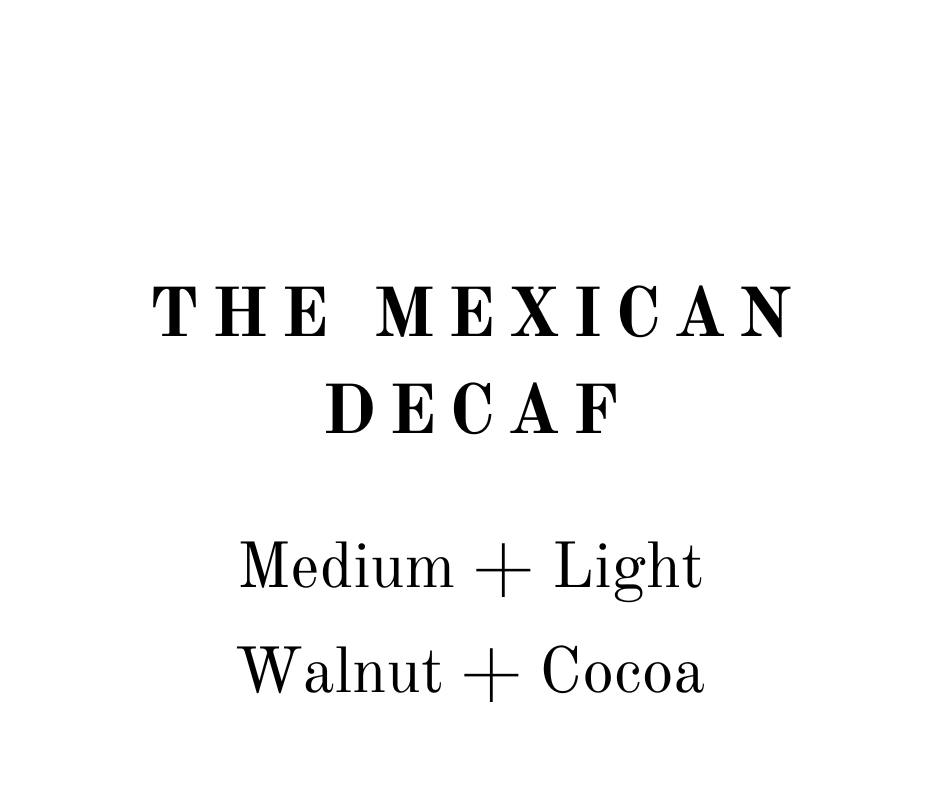 The Mexican Decaf